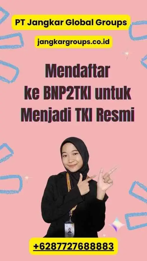 Mendaftar ke BNP2TKI untuk Menjadi TKI Resmi