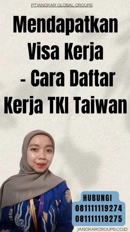 Mendapatkan Visa Kerja - Cara Daftar Kerja TKI Taiwan