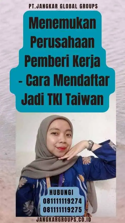 Menemukan Perusahaan Pemberi Kerja - Cara Mendaftar Jadi TKI Taiwan