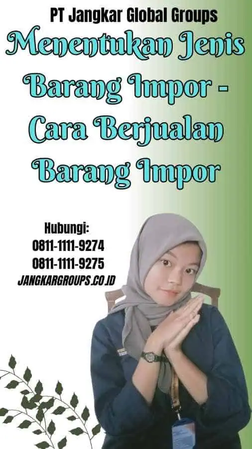 Menentukan Jenis Barang Impor Cara Berjualan Barang Impor