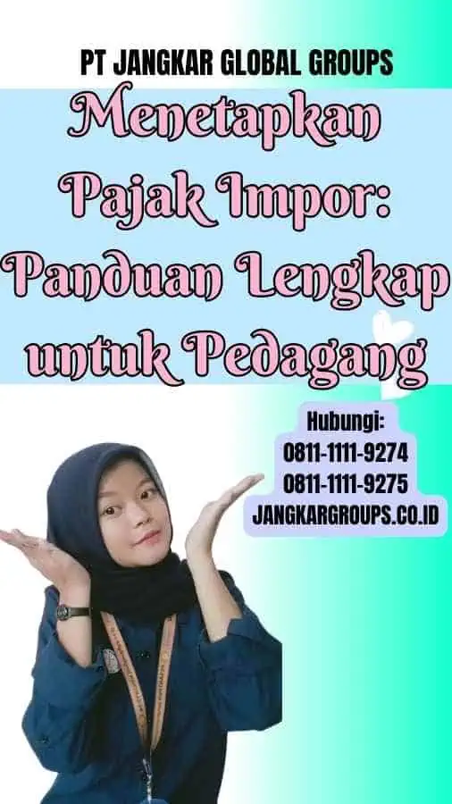 Menetapkan Pajak Impor Panduan Lengkap untuk Pedagang