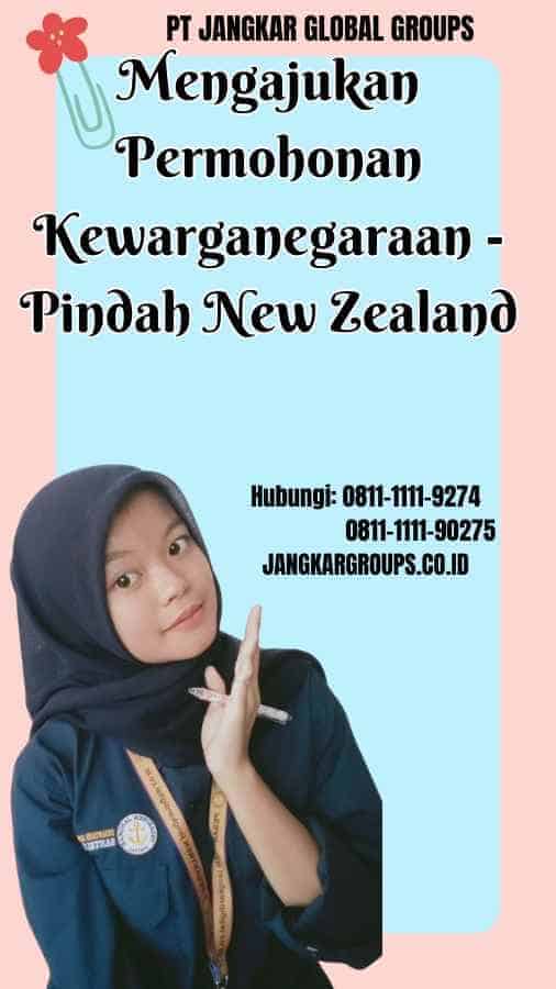 Mengajukan Permohonan Kewarganegaraan Pindah New Zealand