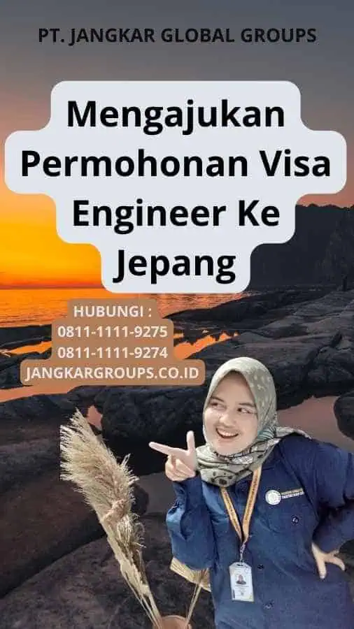 Mengajukan Permohonan Visa Engineer Ke Jepang