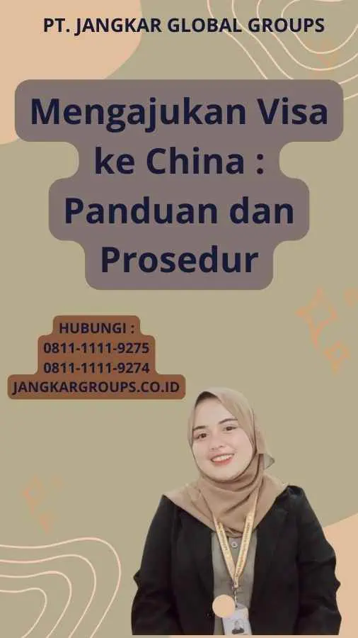 Mengajukan Visa ke China : Panduan dan Prosedur