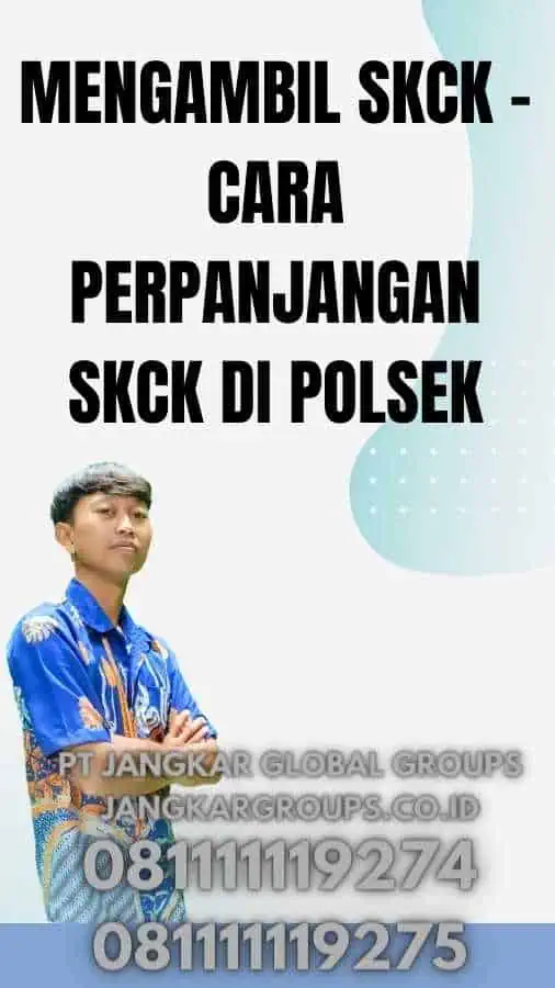 Mengambil SKCK - Cara Perpanjangan SKCK Di Polsek