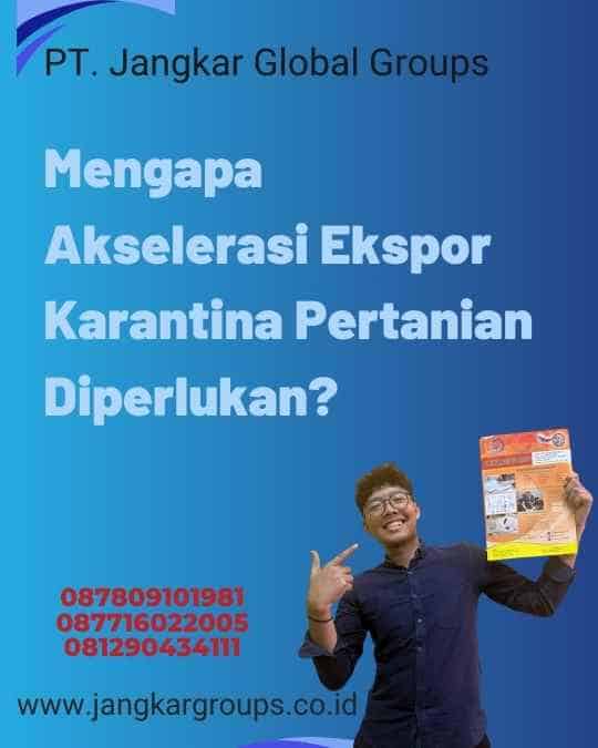 Mengapa Akselerasi Ekspor Karantina Pertanian Diperlukan?