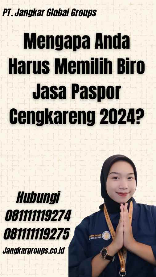 Mengapa Anda Harus Memilih Biro Jasa Paspor Cengkareng 2024?