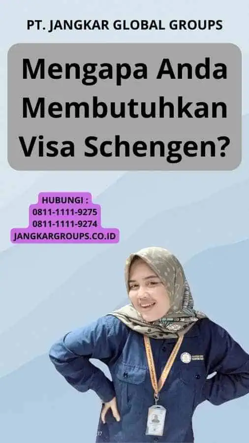 Mengapa Anda Membutuhkan Visa Schengen?