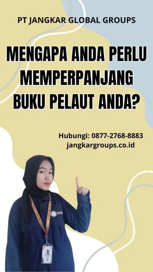 Mengapa Anda Perlu Memperpanjang Buku Pelaut Anda?