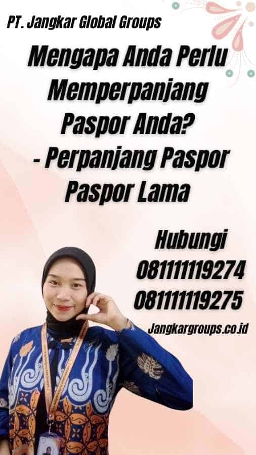 Mengapa Anda Perlu Memperpanjang Paspor Anda? - Perpanjang Paspor Paspor Lama