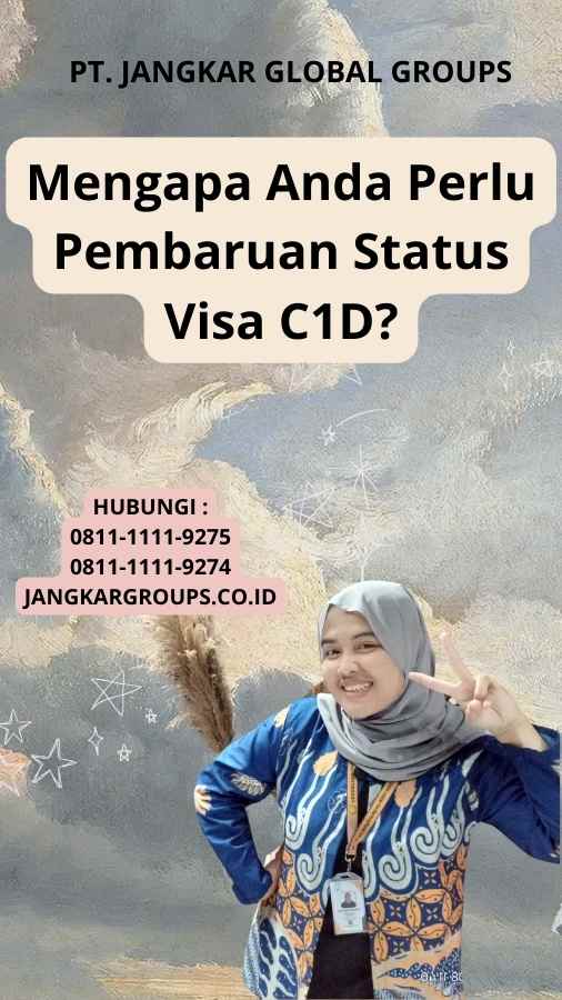 Mengapa Anda Perlu Pembaruan Status Visa C1D?