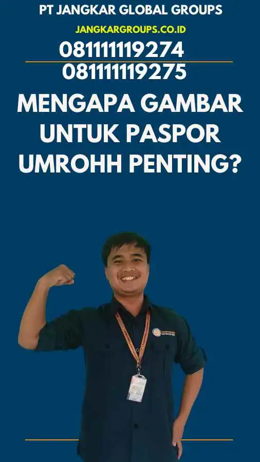 Mengapa Gambar untuk Paspor Umrohh Penting?