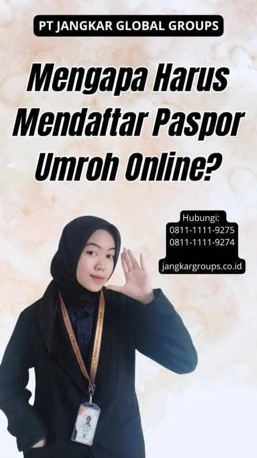 Mengapa Harus Mendaftar Paspor Umroh Online