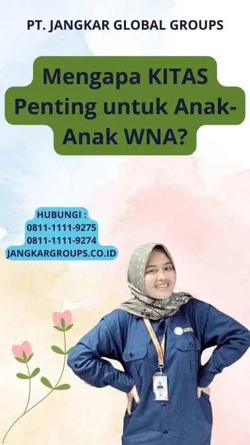 Mengapa KITAS Penting untuk Anak-Anak WNA?