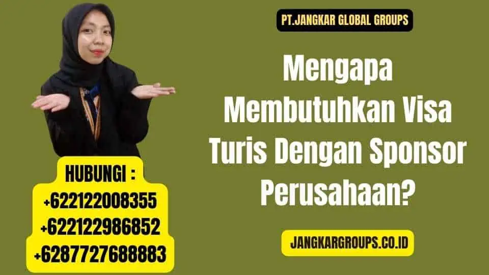 Mengapa Membutuhkan Visa Turis Dengan Sponsor Perusahaan