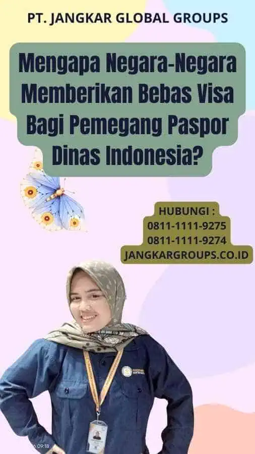 Mengapa Negara-Negara Memberikan Bebas Visa Bagi Pemegang Paspor Dinas Indonesia?