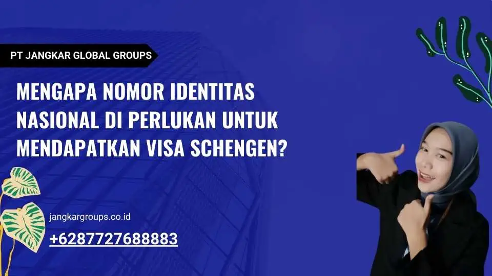 Mengapa Nomor Identitas Nasional Di perlukan untuk Mendapatkan Visa Schengen?