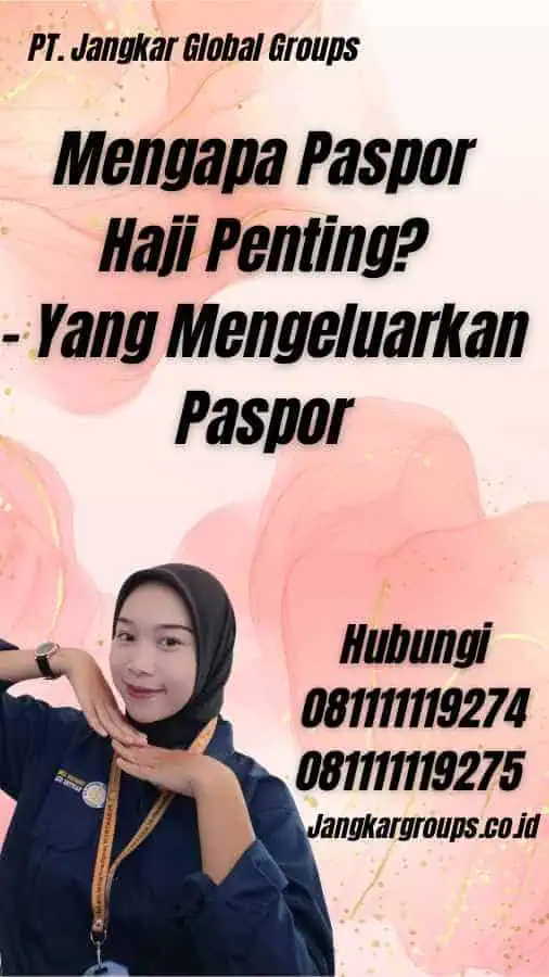 Mengapa Paspor Haji Penting? - Yang Mengeluarkan Paspor