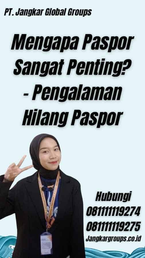 Mengapa Paspor Sangat Penting? - Pengalaman Hilang Paspor