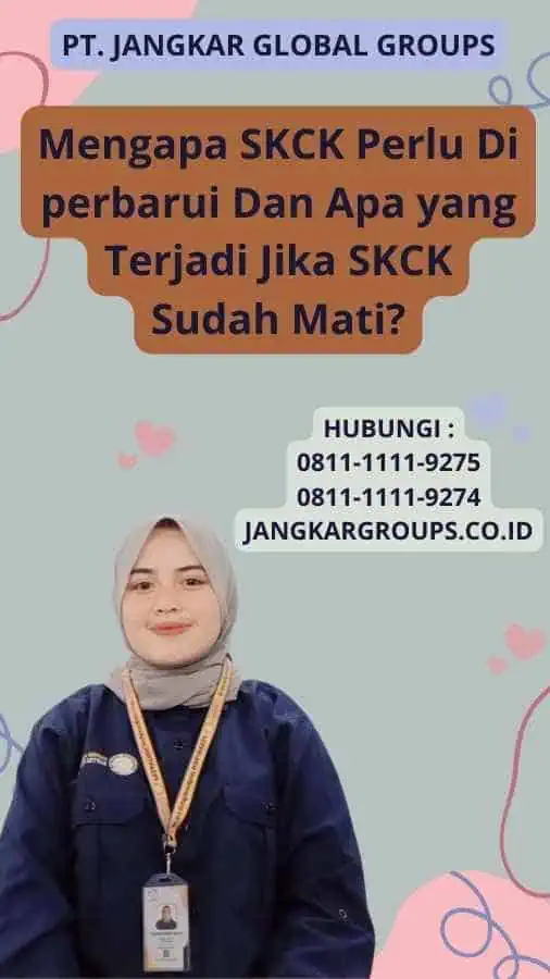 Mengapa SKCK Perlu Di perbarui Dan Apa yang Terjadi Jika SKCK Sudah Mati?