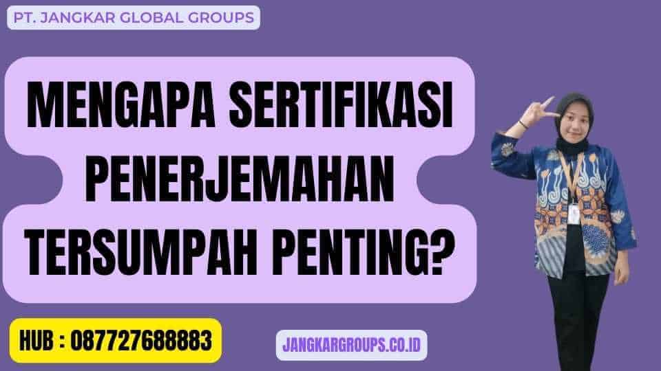 Mengapa Sertifikasi Penerjemahan Tersumpah Penting