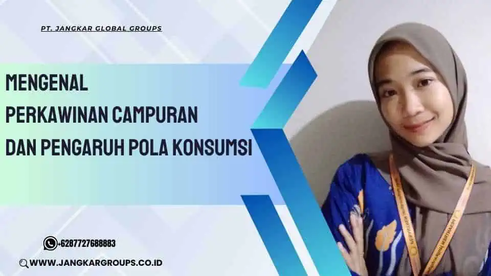 Mengenal Perkawinan Campuran dan Pengaruh Pola Konsumsi