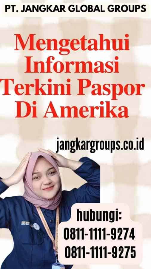 Mengetahui Informasi Terkini Paspor Di Amerika