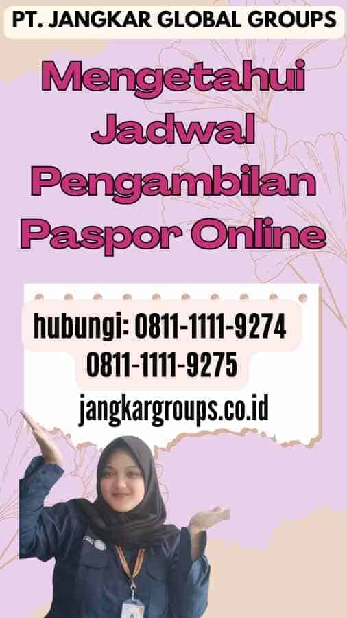 Mengetahui Jadwal Pengambilan Paspor Online