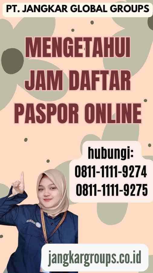 Mengetahui Jam Daftar Paspor Online