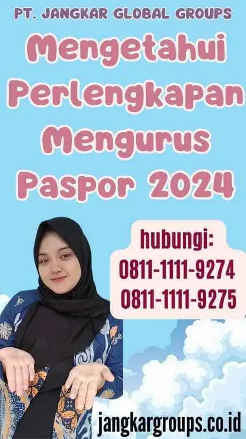 Mengetahui Perlengkapan Mengurus Paspor 2024