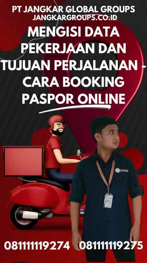 Mengisi Data Pekerjaan dan Tujuan Perjalanan - Cara Booking Paspor Online