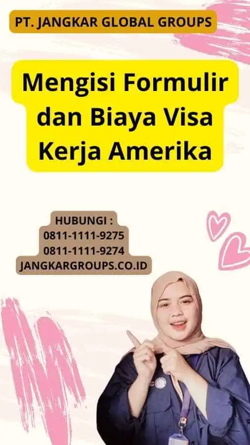 Mengisi Formulir dan Biaya Visa Kerja Amerika