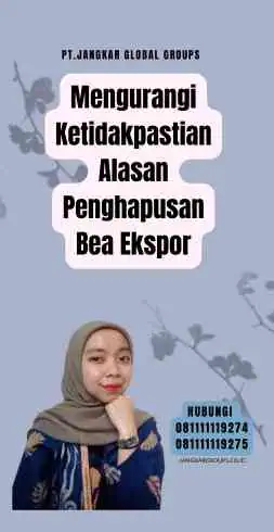 Mengurangi Ketidakpastian Alasan Penghapusan Bea Ekspor (1)