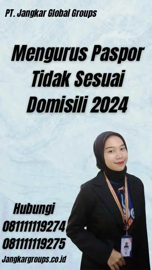 Mengurus Paspor Tidak Sesuai Domisili 2024