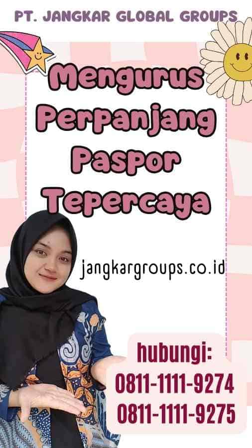 Mengurus Perpanjang Paspor Tepercaya