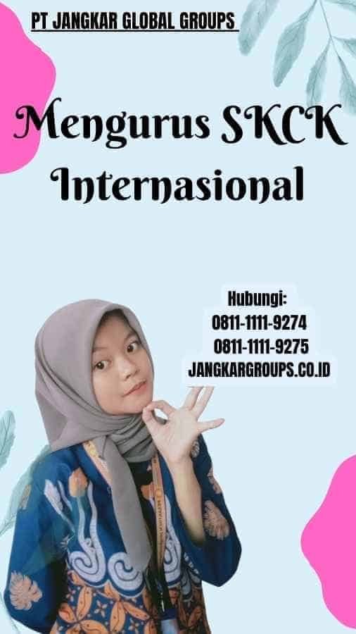 Mengurus SKCK Internasional