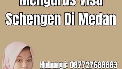 Mengurus Visa Schengen Di Medan