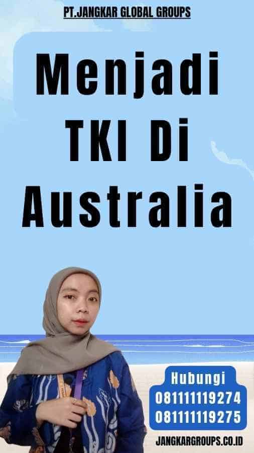 Menjadi TKI Di Australia