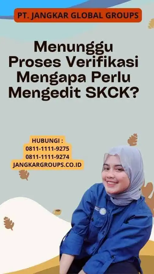 Menunggu Proses Verifikasi Mengapa Perlu Mengedit SKCK?