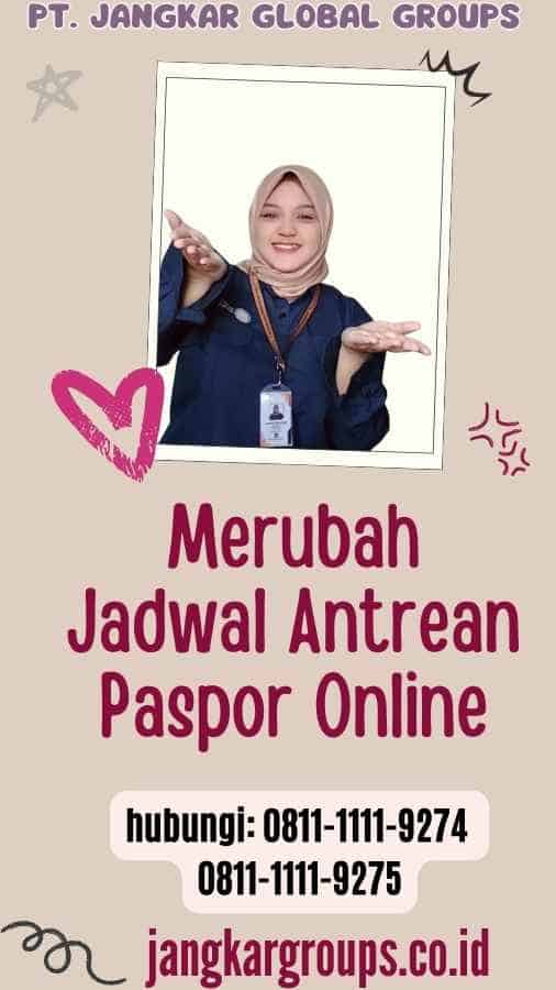 Merubah Jadwal Antrean Paspor Online