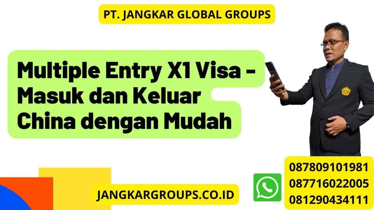 Multiple Entry X1 Visa - Masuk dan Keluar China dengan Mudah