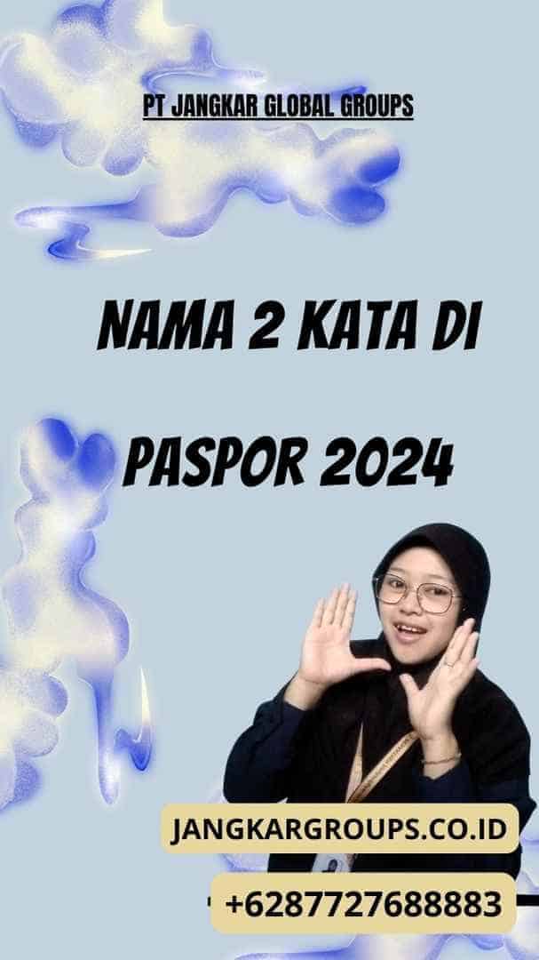 Nama 2 Kata Di Paspor 2024