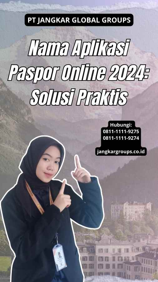 Nama Aplikasi Paspor Online 2024: Solusi Praktis