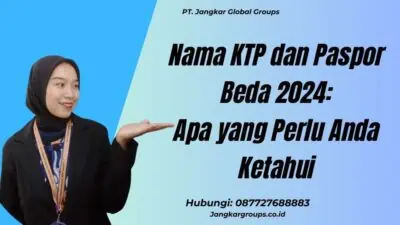 Nama KTP dan Paspor Beda 2024: Apa yang Perlu Anda Ketahui