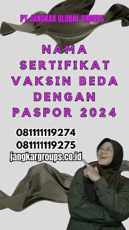 Nama Sertifikat Vaksin Beda Dengan Paspor 2024