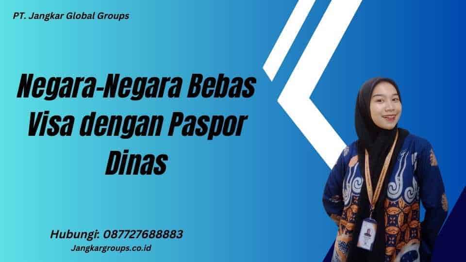 Negara-Negara Bebas Visa dengan Paspor Dinas