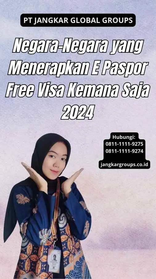 Negara-Negara yang Menerapkan E Paspor Free Visa Kemana Saja 2024