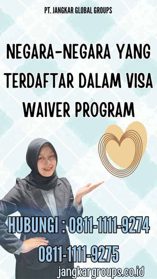 Negara-Negara yang Terdaftar dalam Visa Waiver Program