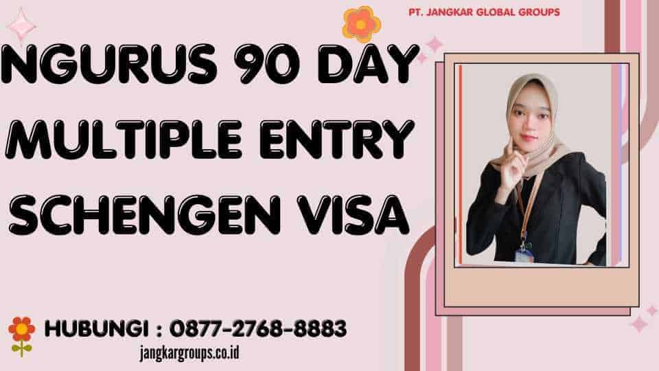 Ngurus 90 Day Multiple Entry Schengen Visa