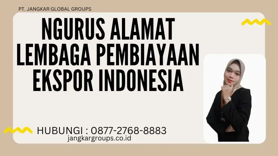 Ngurus Alamat Lembaga Pembiayaan Ekspor Indonesia